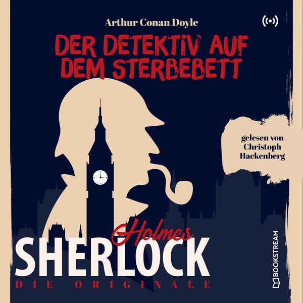 Sherlock Holmes - Die Originale: Der Detektiv auf dem Sterbebett Sherlock Holmes - Die Originale: Der Detektiv auf dem Sterbebett