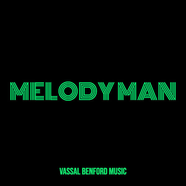 Vassal Benford Music|Melody Man