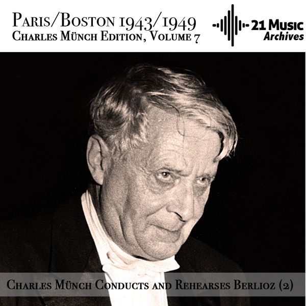 Charles Munch|Charles Münch conducts and rehearses Berlioz (2) (Paris/Boston 1943/1949. Charles Münch Edition, Volume 7)