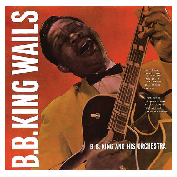 B.B. King - B.B. King Wails (Remastered) B.B. King - B.B. King Wails (Remastered)