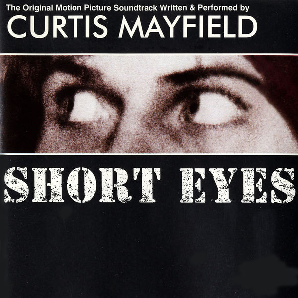 Curtis Mayfield|Short Eyes (Original Motion Picture Soundtrack) Curtis Mayfield|Short Eyes (Original Motion Picture Soundtrack)