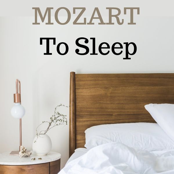 Wolfgang Amadeus Mozart|Mozart to sleep