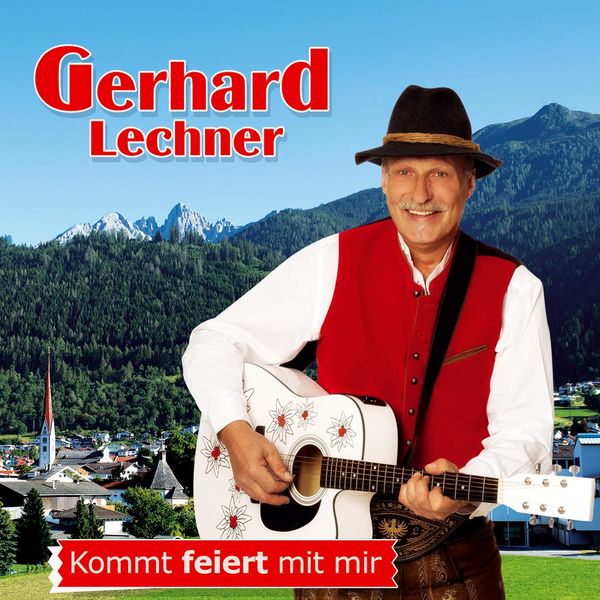 Gerhard Lechner|Kommt feiert mit mir