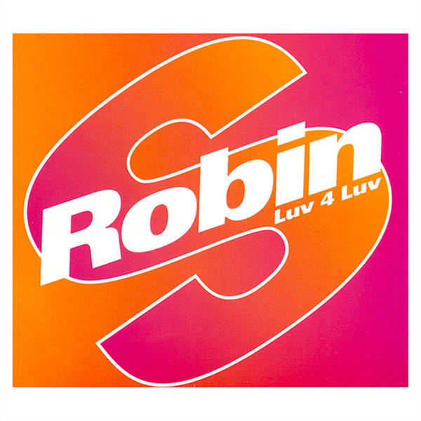 Robin S|Luv 4 Luv Robin S|Luv 4 Luv