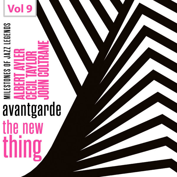 Albert Ayler - Milestones of Jazz Legends - Avantgarde the New Thing, Vol. 9 Albert Ayler - Milestones of Jazz Legends - Avantgarde the New Thing, Vol. 9