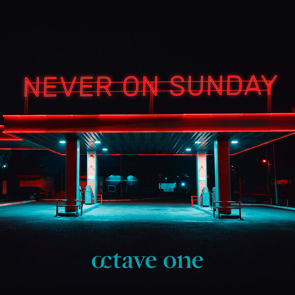 Octave One|Never On Sunday
