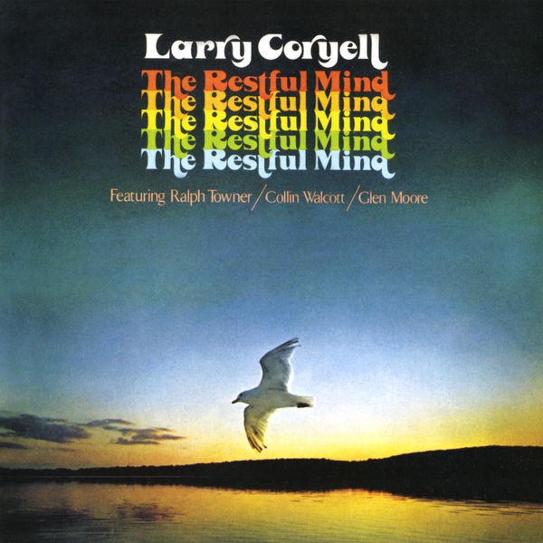 Larry Coryell - The Restful Mind Larry Coryell - The Restful Mind