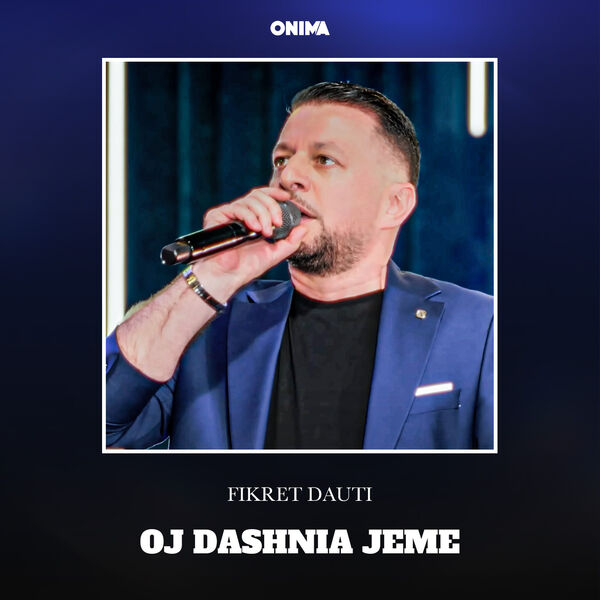 Fikret Dauti|Oj dashnia jeme Fikret Dauti|Oj dashnia jeme