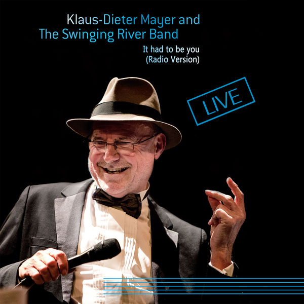 Klaus-Dieter Mayer|It Had to Be You (Radio Version - Live)