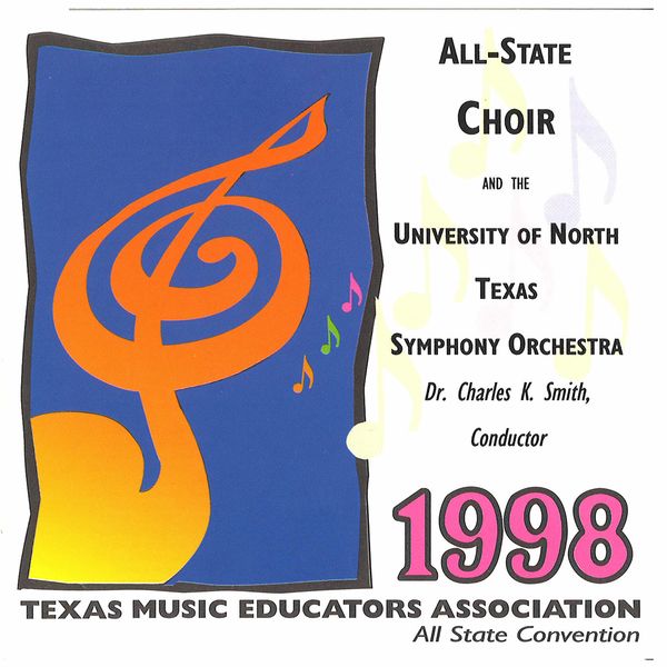 1998 TMEA All-State Choir|1998 Texas Music Educator's Association (TMEA): All-State Choir & the University of North Texas Symphony Orchestra [Live]