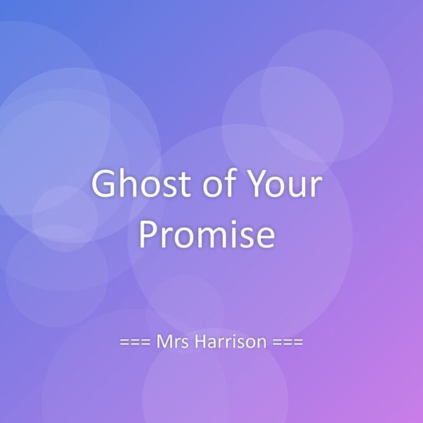 Mrs Harrison|Ghost of Your Promise Mrs Harrison|Ghost of Your Promise