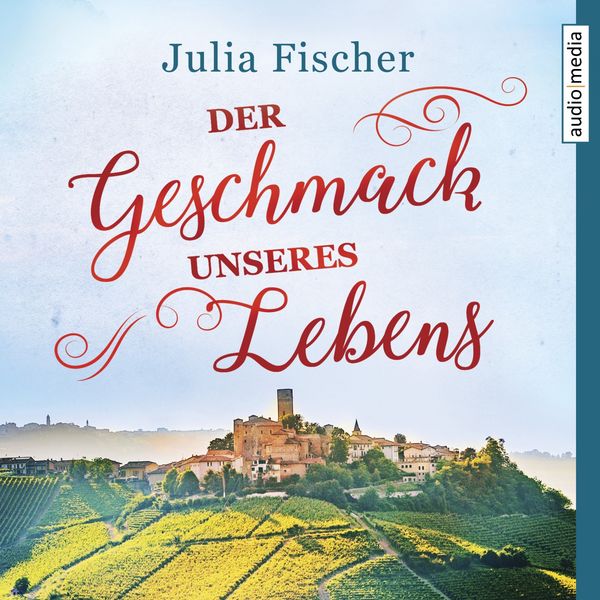 Julia Fischer - Der Geschmack unseres Lebens Julia Fischer - Der Geschmack unseres Lebens