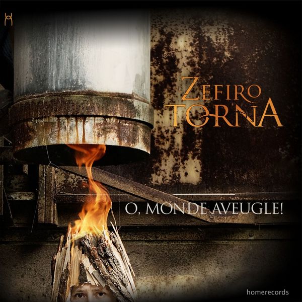 Zefiro Torna - O, monde aveugle! Zefiro Torna - O, monde aveugle!