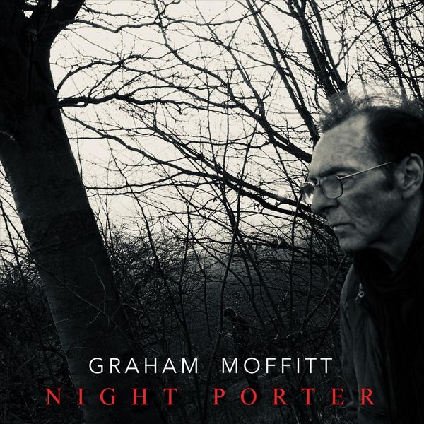 Graham Moffitt - Night Porter Graham Moffitt - Night Porter