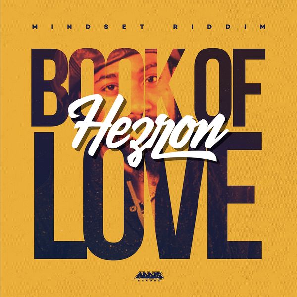 Hezron, Addis Records - Book of Love (Mindset Riddim) Hezron, Addis Records - Book of Love (Mindset Riddim)