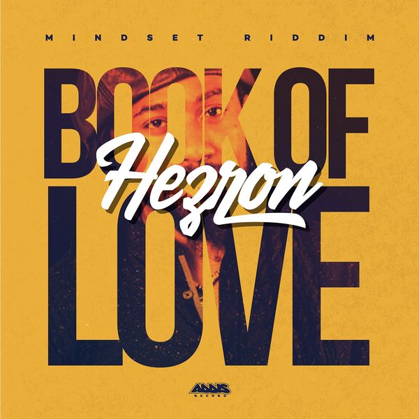 Hezron|Book of Love (Mindset Riddim)