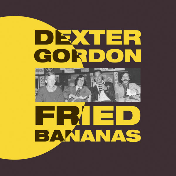 Dexter Gordon - Fried Bananas Dexter Gordon - Fried Bananas