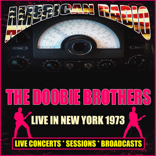 The Doobie Brothers - Live in New York 1973 The Doobie Brothers - Live in New York 1973