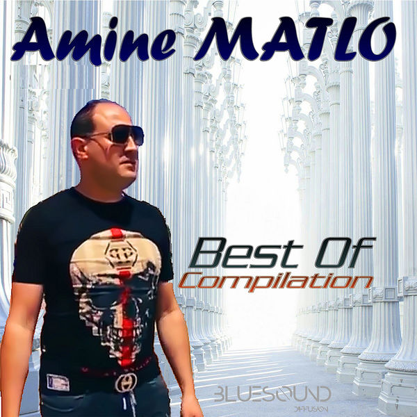 Amine Matlo - Amine Matlo - Best of Compilation Amine Matlo - Amine Matlo - Best of Compilation