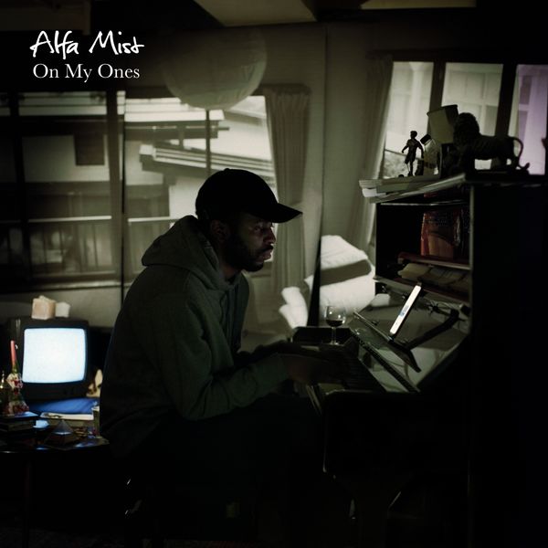 Alfa Mist - On My Ones Alfa Mist - On My Ones