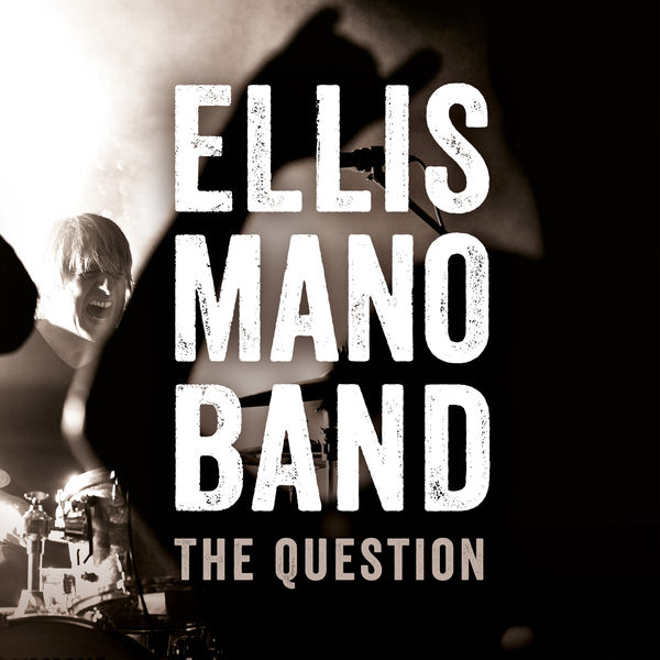 Ellis Mano Band - The Question Ellis Mano Band - The Question