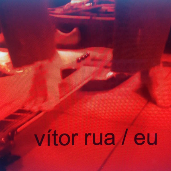 Vítor Rua - Eu Vítor Rua - Eu