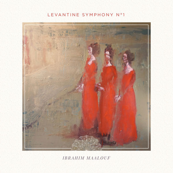 Ibrahim Maalouf - Levantine Symphony No. 1 Ibrahim Maalouf - Levantine Symphony No. 1