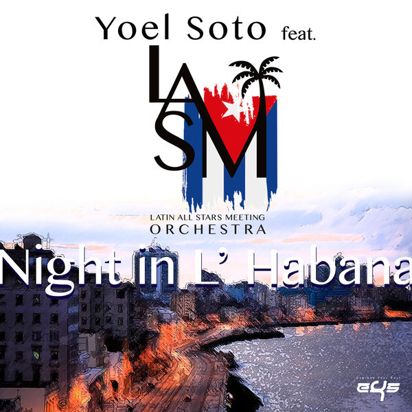 Yoel Soto|Night in L' Habana Yoel Soto|Night in L' Habana