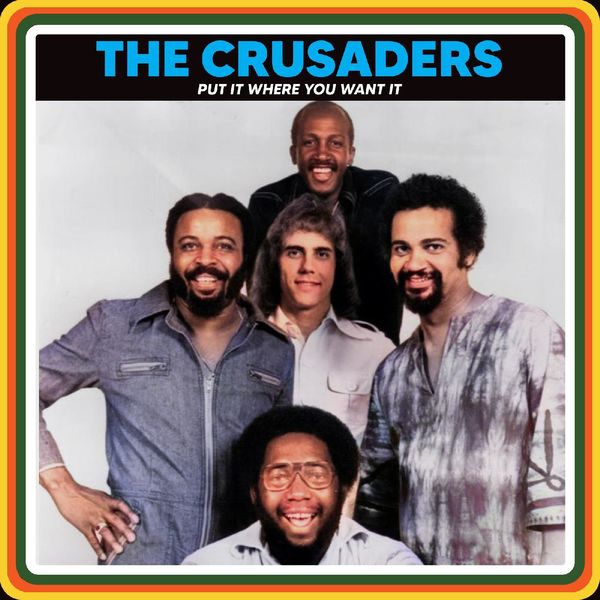The Crusaders|Put It Where You Want It (Live (Remastered)) The Crusaders|Put It Where You Want It (Live (Remastered))