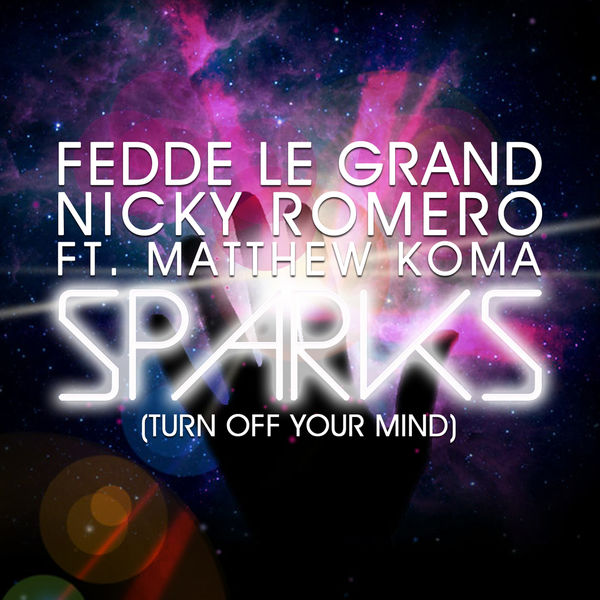 Fedde Le Grand|Sparks (Turn off your Mind)