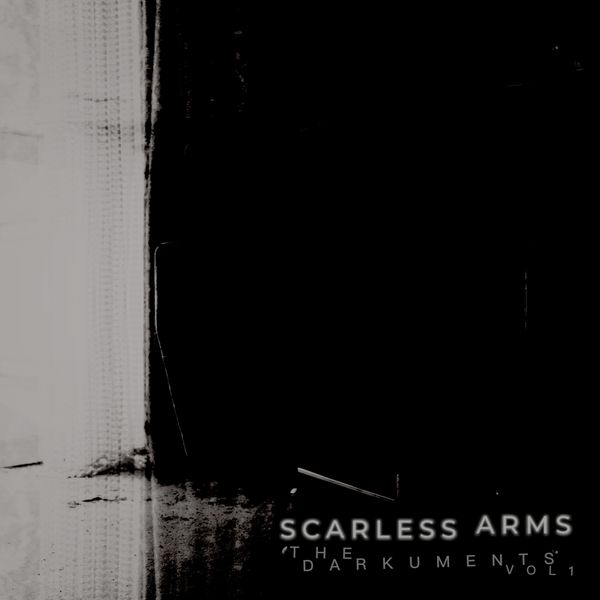 Scarless Arms - The Darkuments, Vol. 1 Scarless Arms - The Darkuments, Vol. 1