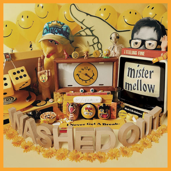 Washed Out - Mister Mellow Washed Out - Mister Mellow