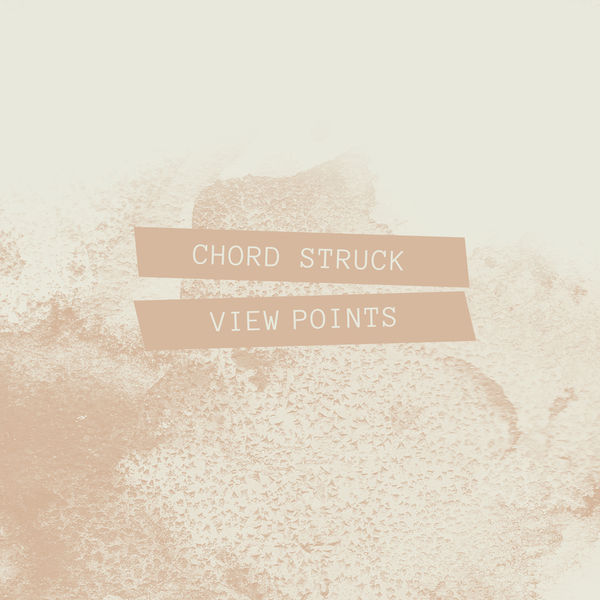 View Points - Chord Struck View Points - Chord Struck