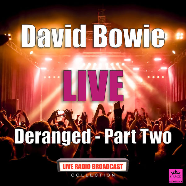 David Bowie - Deranged - Part Two David Bowie - Deranged - Part Two