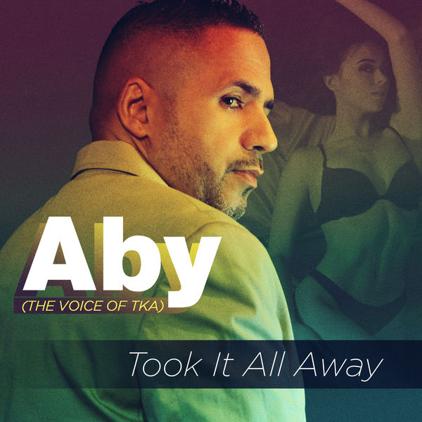 Aby - Took It All Away Aby - Took It All Away