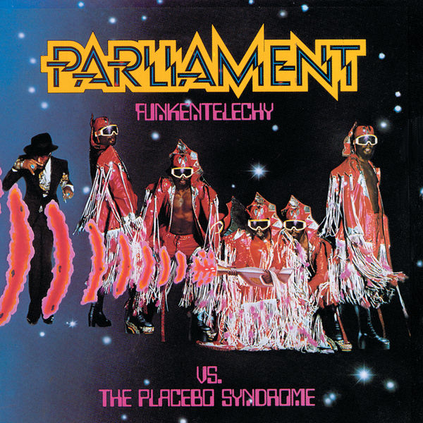 Parliament|Funkentelechy Vs. The Placebo Syndrome Parliament|Funkentelechy Vs. The Placebo Syndrome