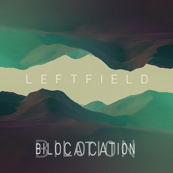 Leftfield|Bilocation (Remixes) Leftfield|Bilocation (Remixes)