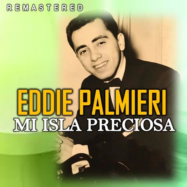 Eddie Palmieri|Mi Isla Preciosa  (Remastered)