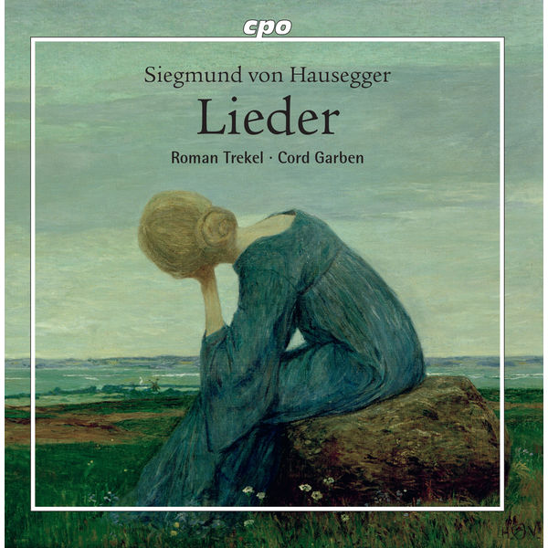 Roman Trekel - Hausegger : Lieder Roman Trekel - Hausegger : Lieder