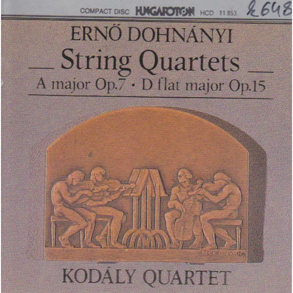 Kodaly Quartet - Dohnanyi: String Quartets Nos. 1 and 2 Kodaly Quartet - Dohnanyi: String Quartets Nos. 1 and 2