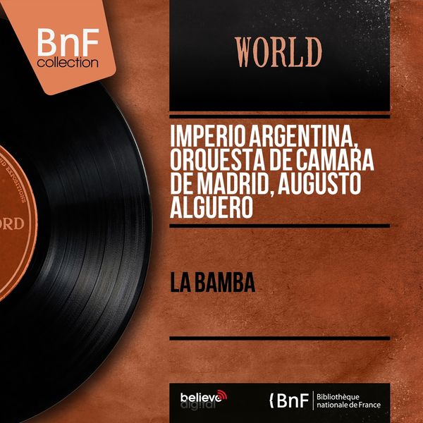 Imperio Argentina, Orquesta de Camara de Madrid, Augusto Alguero - La Bamba (Mono Version) Imperio Argentina, Orquesta de Camara de Madrid, Augusto Alguero - La Bamba (Mono Version)