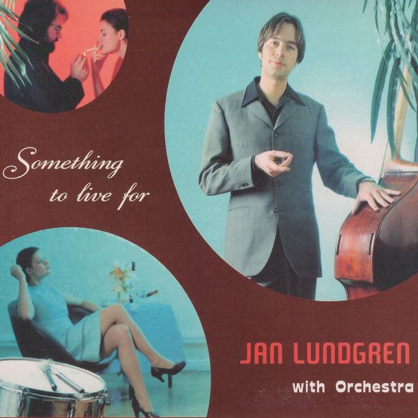 Jan Lundgren - Something to Live For Jan Lundgren - Something to Live For