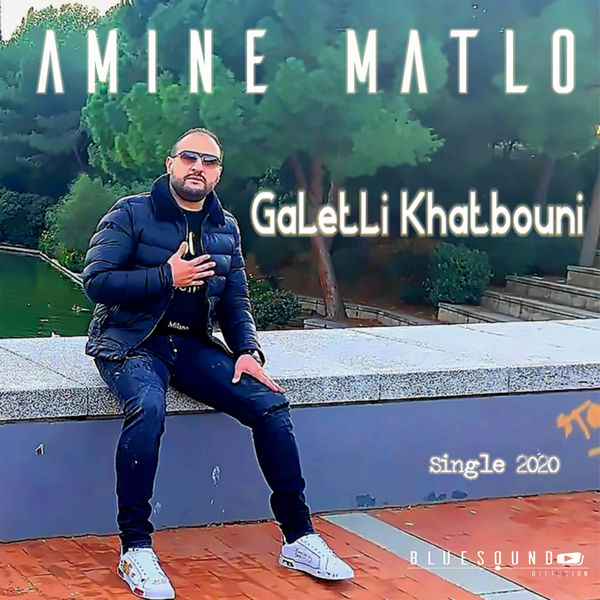Amine Matlo - Galetli Khatbouni Amine Matlo - Galetli Khatbouni