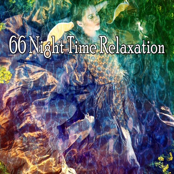 Dormir - 66 Night Time Relaxation Dormir - 66 Night Time Relaxation
