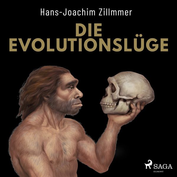 Die Evolutionslüge - Die Neandertaler und andere Fälschungen der ...
