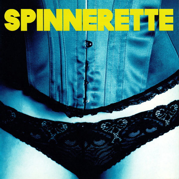 Spinnerette|Spinnerette Spinnerette|Spinnerette