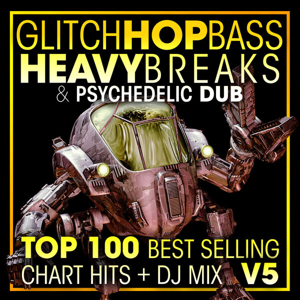 DoctorSpook|Glitch Hop Bass Heavy Breaks & Psychedelic Dub Top 100 Best Selling Chart Hits + DJ Mix V5