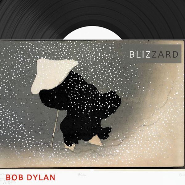 Bob Dylan - Blizzard Bob Dylan - Blizzard