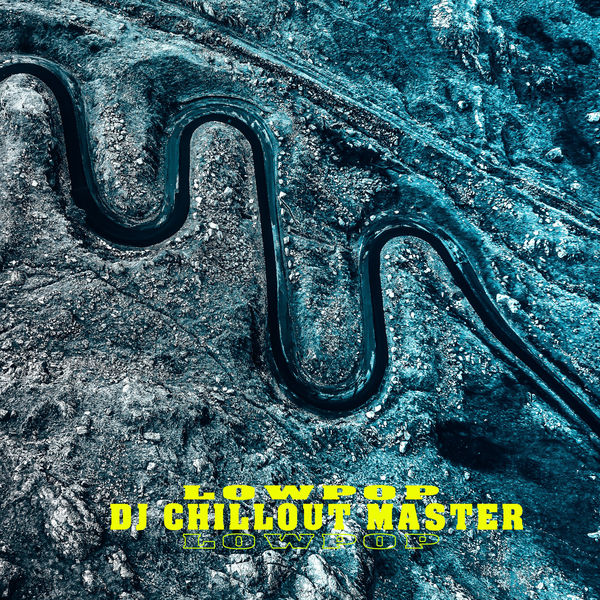 Dj Chillout Master - Lowpop Dj Chillout Master - Lowpop