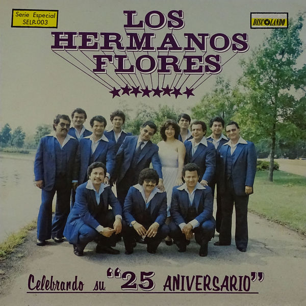 Los Hermanos Flores - 25 Aniversario Los Hermanos Flores - 25 Aniversario